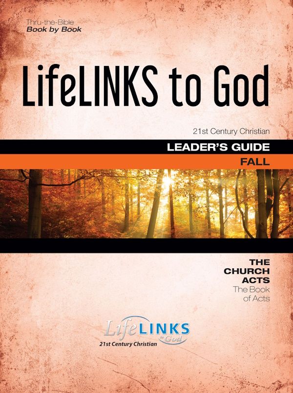 Fall LifeLINKS Adult Year 3 Leader's Guide - The Church Acts (The Book of Acts) Fall LifeLINKS Adult Year 3 Leader's Guide - The Church Acts (The Book of Acts)