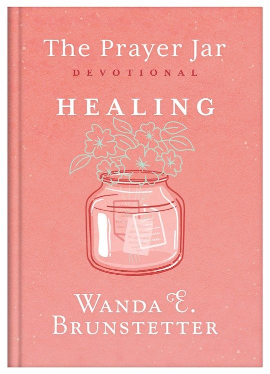 The Prayer Jar Devotional - Healing The Prayer Jar Devotional - Healing
