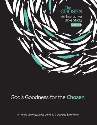 God's Goodness for the Chosen (Volume 4) (The Chosen Bible Study Series)