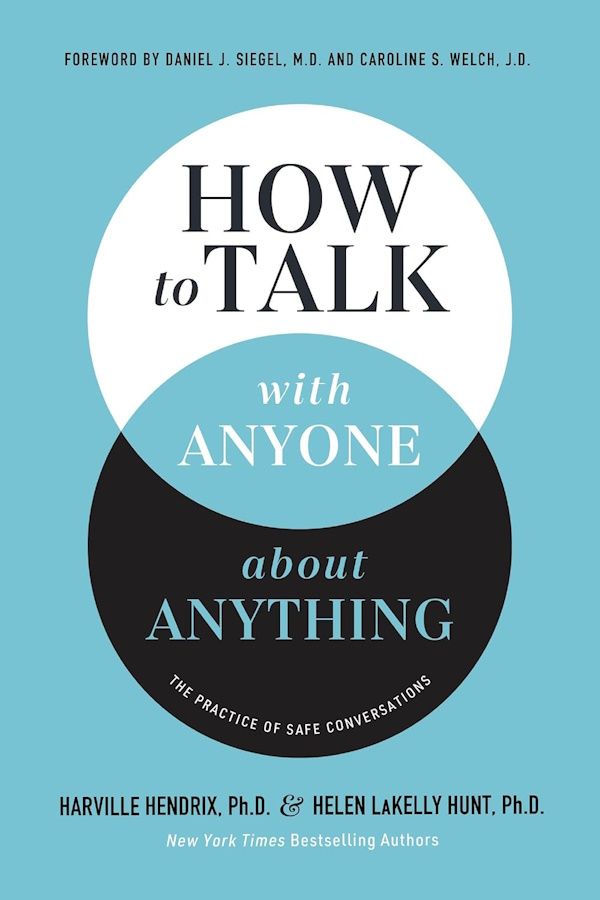 How to Talk with Anyone about Anything: The Practice of Safe Conversations, Hardcover How to Talk with Anyone about Anything: The Practice of Safe Conversations, Hardcover