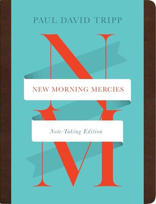 New Morning Mercies: A Daily Gospel Devotional (Note-Taking Edition)