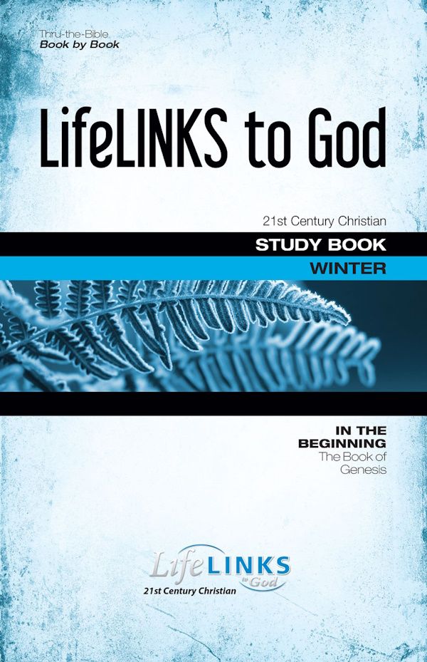 Winter LifeLINKS Adult Year 3 Student Study Book - In the Beginning (The Book of Genesis) Winter LifeLINKS Adult Year 3 Student Study Book - In the Beginning (The Book of Genesis)