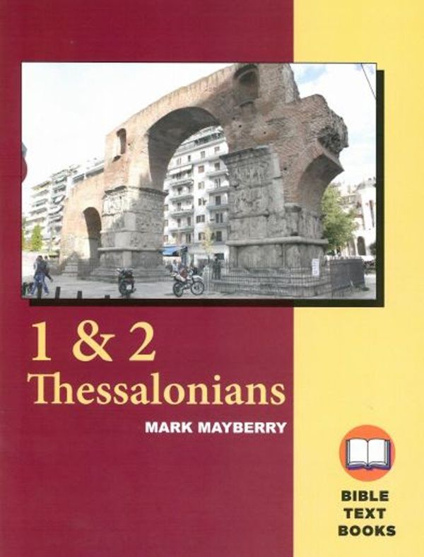 Bible Text Book Series - 1 & 2 Thessalonians Bible Text Book Series - 1 & 2 Thessalonians