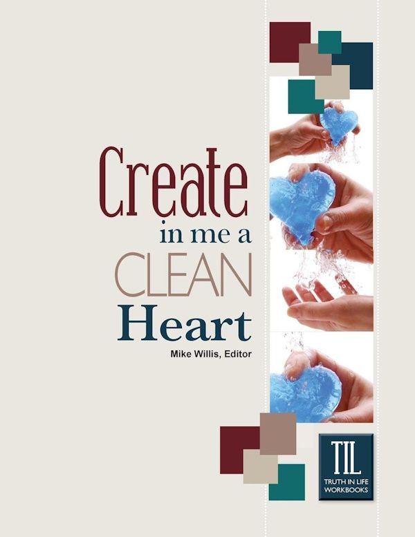 Create In Me a Clean Heart Create In Me a Clean Heart