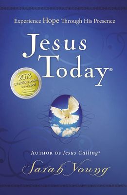 Jesus Today: Enjoying Hope Through His Presence, Hardcover
