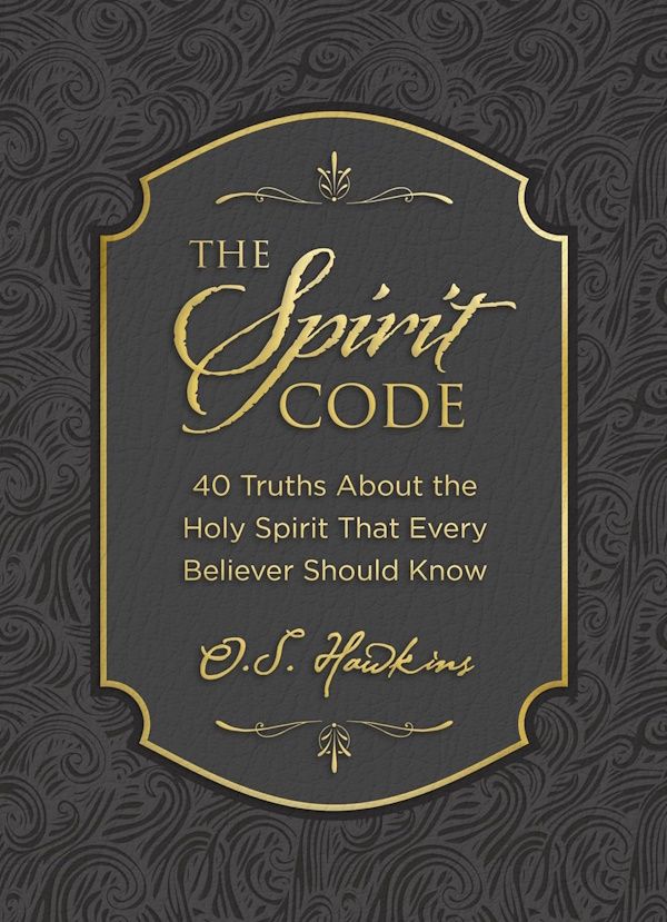 The Spirit Code: 40 Truths About the Holy Spirit That Every Believer Should Know The Spirit Code: 40 Truths About the Holy Spirit That Every Believer Should Know