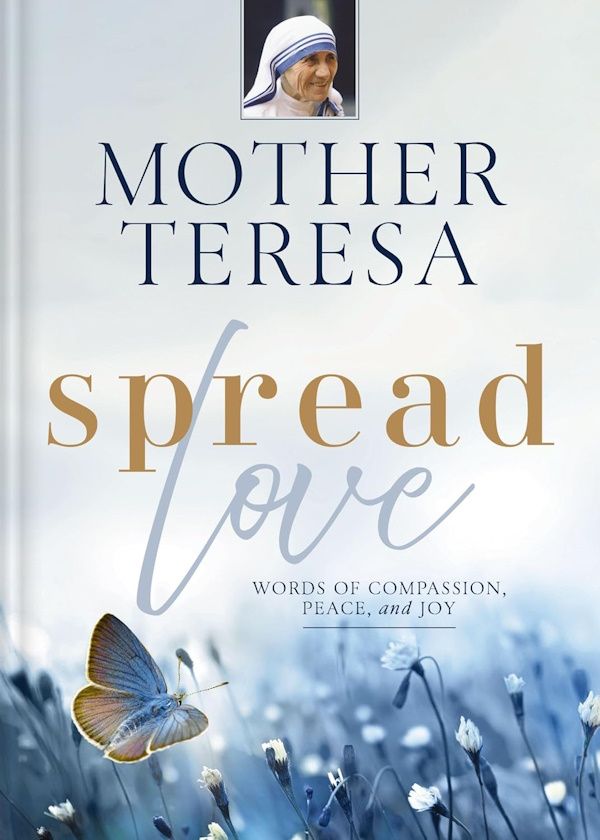Spread Love: Words of Compassion, Peace, and Joy Spread Love: Words of Compassion, Peace, and Joy