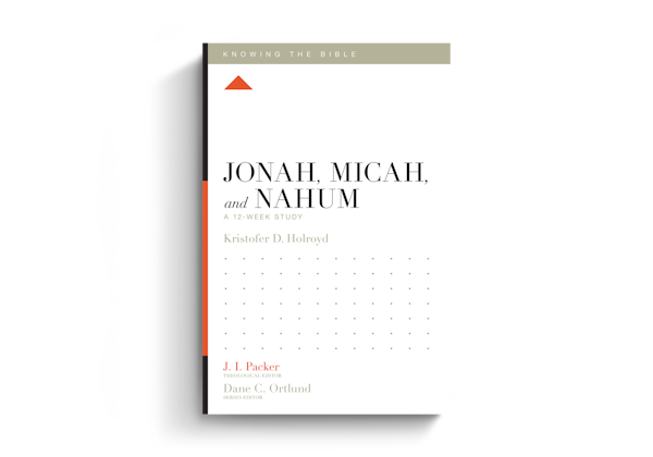Jonah, Micah, and Nahum: A 12-Week Study Jonah, Micah, and Nahum: A 12-Week Study