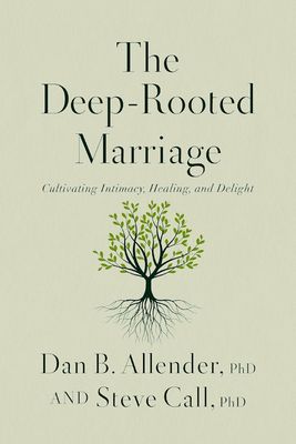 The Deep-Rooted Marriage: Cultivating Intimacy, Healing, and Delight