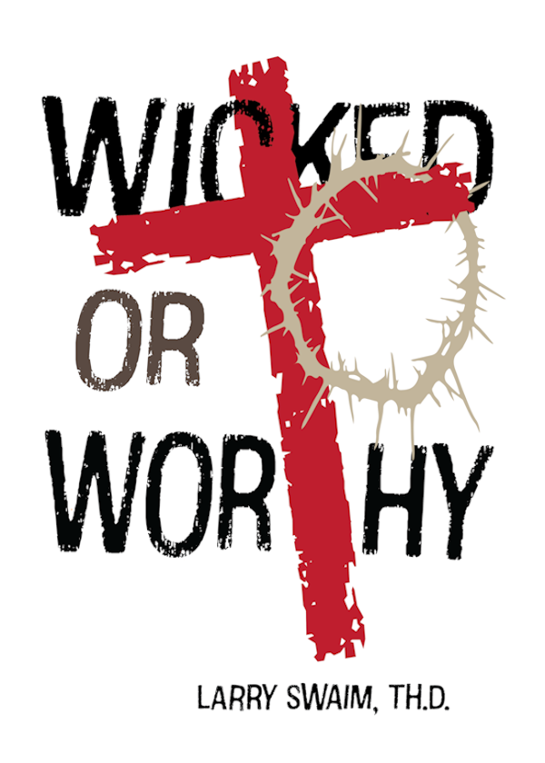 Wicked or Worthy