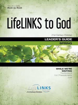 Spring LifeLINKS Adult Year 3 Leader's Guide - While We're Waiting (1 & 2 Thessalonians, Jude)