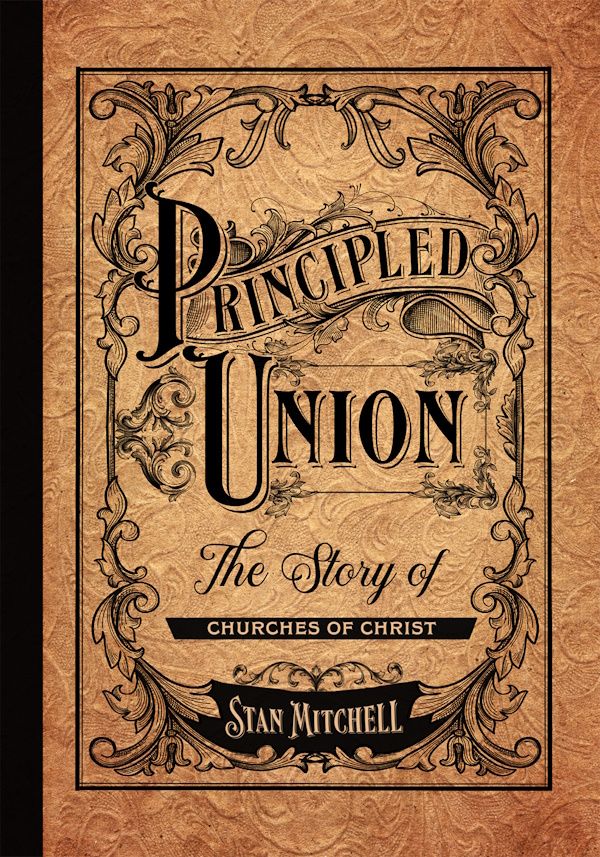 Principled Union: The Story of Churches of Christ