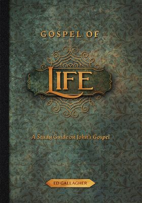 Gospel of Life: A Study Guide on John's Gospel Gospel of Life: A Study Guide on John's Gospel