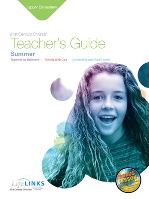 Summer LifeLINKS Upper Elementary Teacher's Guide Summer LifeLINKS Upper Elementary Teacher's Guide