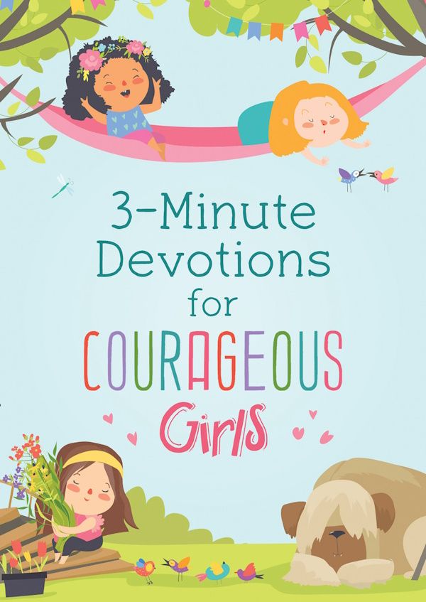 3-Minute Devotions for Courageous Girls 3-Minute Devotions for Courageous Girls