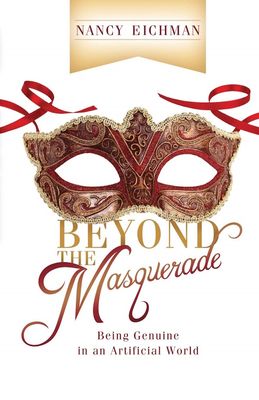 Beyond the Masquerade: Being Genuine in an Artificial World Beyond the Masquerade: Being Genuine in an Artificial World