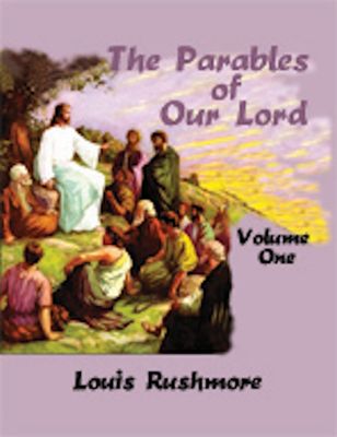 Parables of Our Lord (Vol. 1)