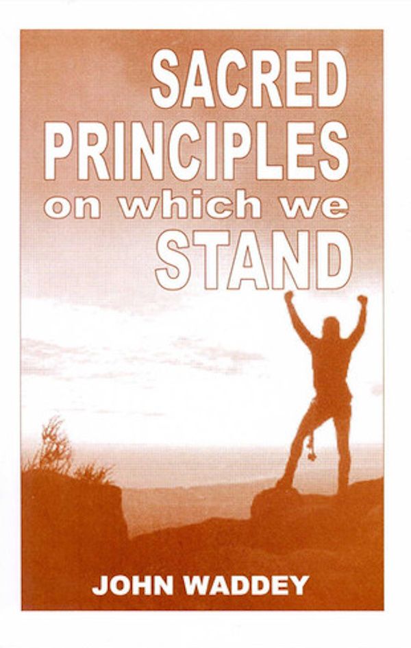 Sacred Principles On Which We Stand