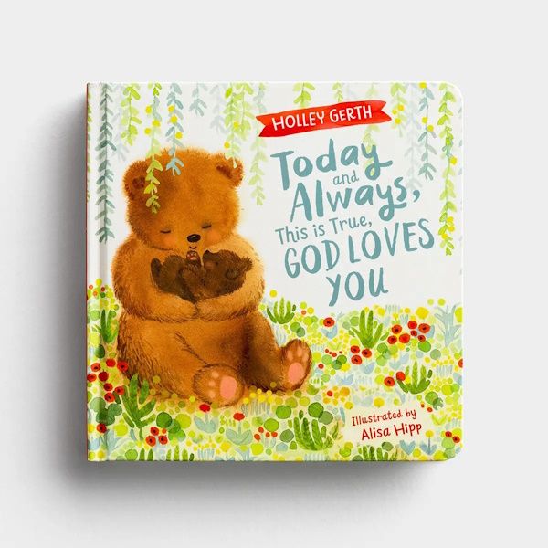 Today and Always, This is True, God Loves You, Board Book
