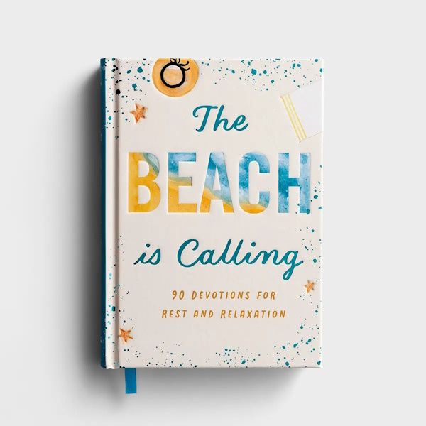 The Beach is Calling: 90 Devotions for Rest and Relaxation The Beach is Calling: 90 Devotions for Rest and Relaxation
