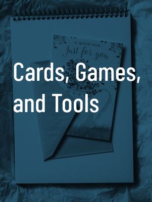 Cards, Games, and Tools