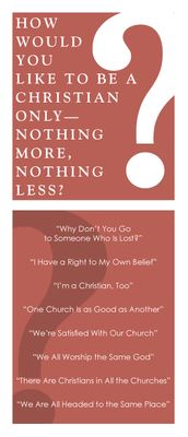 Tract - How Would You Like to Be a Christian Only—Nothing More, Nothing Less? (Pack of 25)