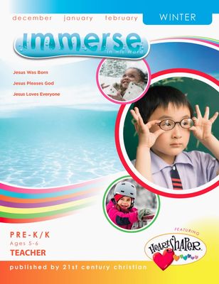 Winter Immerse Pre-K & K Teacher Manual Winter Immerse Pre-K & K Teacher Manual