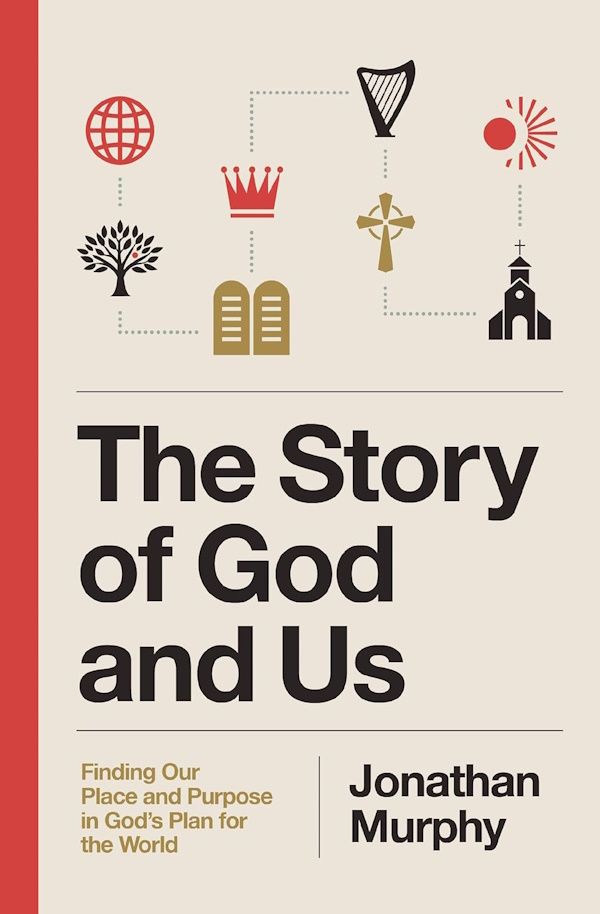 The Story of God and Us: Finding Our Place and Purpose in God's Plan for the World The Story of God and Us: Finding Our Place and Purpose in God's Plan for the World