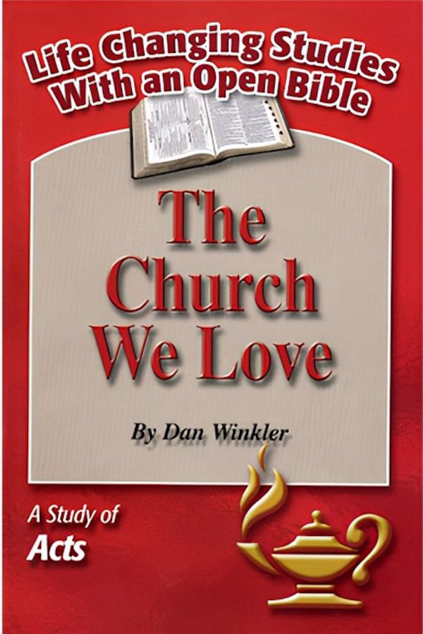 The Church We Love – A Study of Acts The Church We Love – A Study of Acts