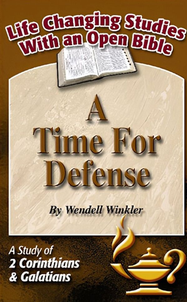 A Time for Defense – A Study of 2 Corinthians and Galatians