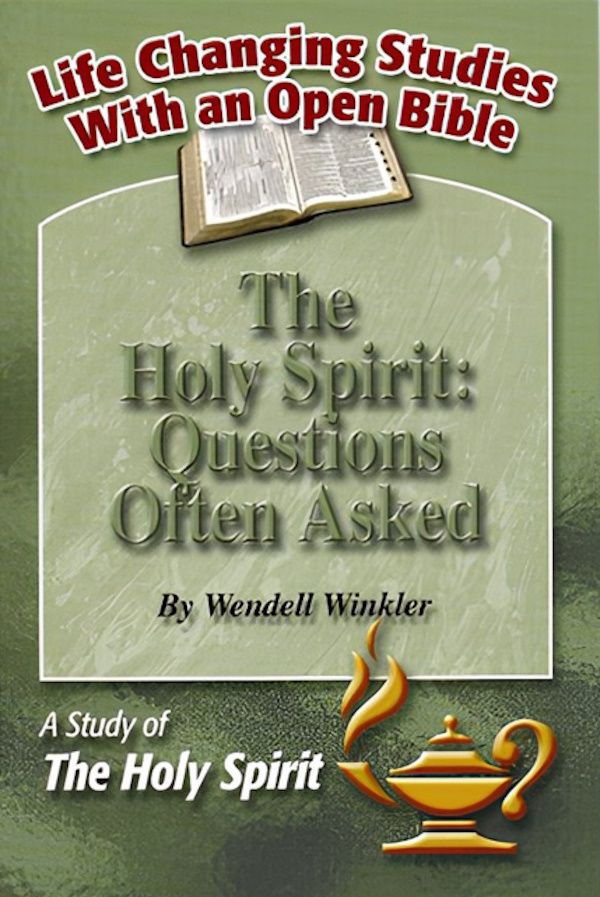 The Holy Spirit: Questions Often Asked – A Study of the Holy Spirit The Holy Spirit: Questions Often Asked – A Study of the Holy Spirit