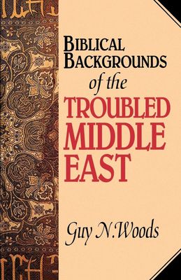 Biblical Backgrounds of the Troubled Middle East