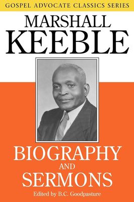 Biography and Sermons of Marshall Keeble Biography and Sermons of Marshall Keeble