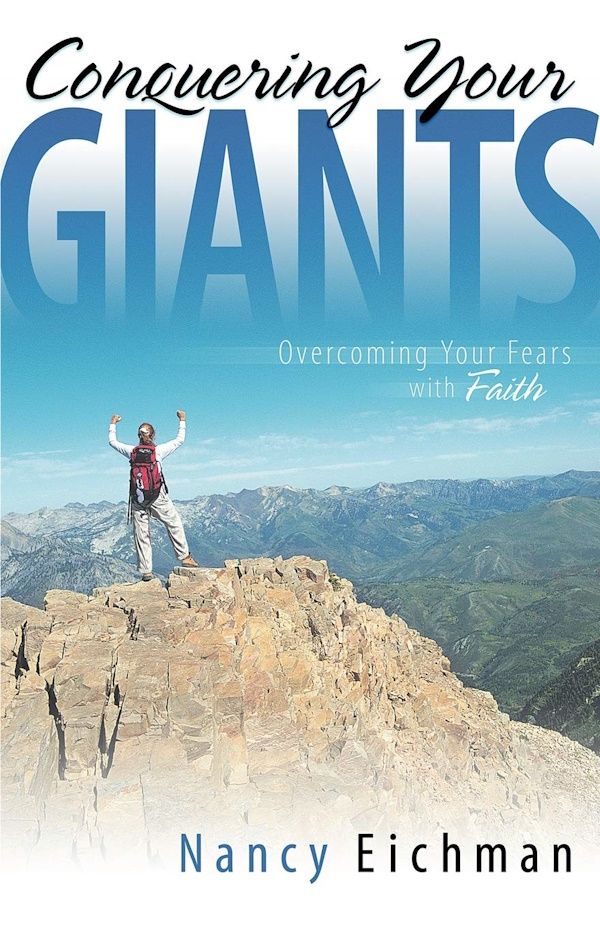Conquering Your Giants:  Overcoming Your Fears with Faith