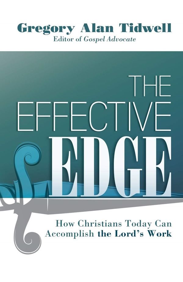 The Effective Edge: How Christians Today Can Accomplish the Lord's Work