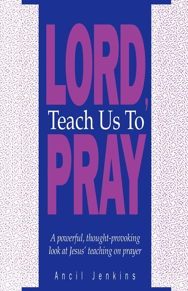 Lord, Teach Us to Pray