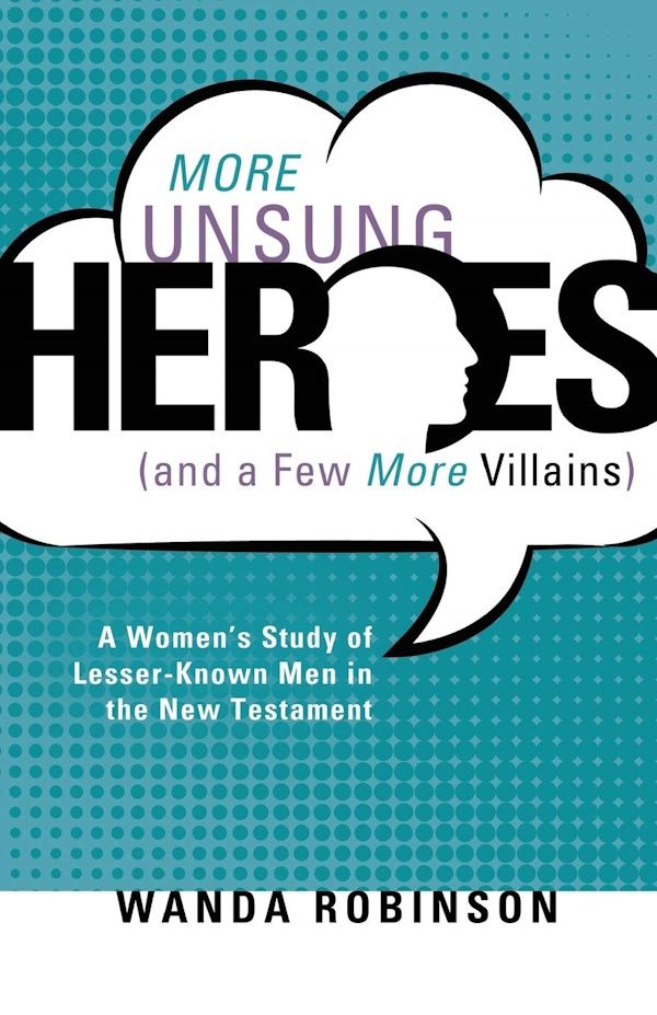 More Unsung Heroes (and a Few Villains)