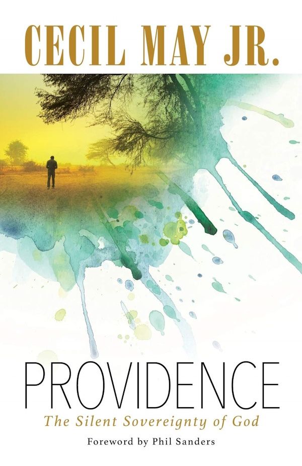 Providence: The Silent Sovereignty of God Providence: The Silent Sovereignty of God