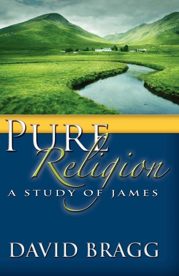 Pure Religion: A Study of James Pure Religion: A Study of James