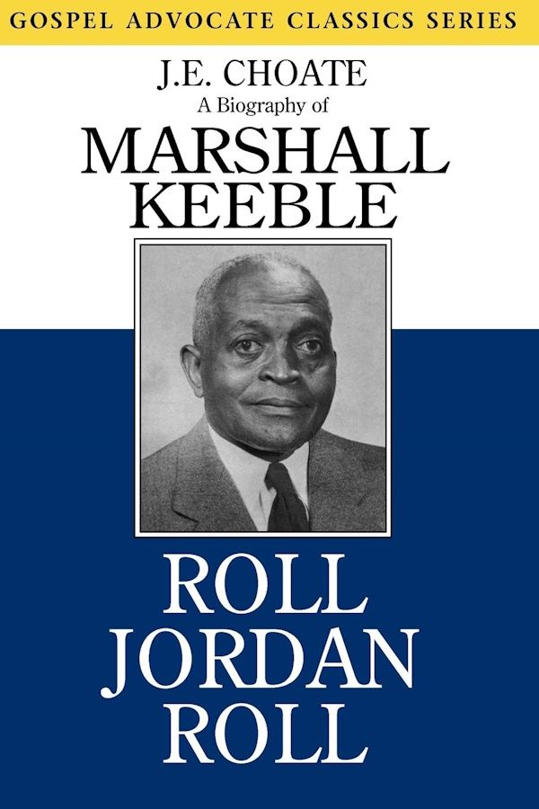 Roll Jordan Roll: A Biography of Marshall Keeble Roll Jordan Roll: A Biography of Marshall Keeble