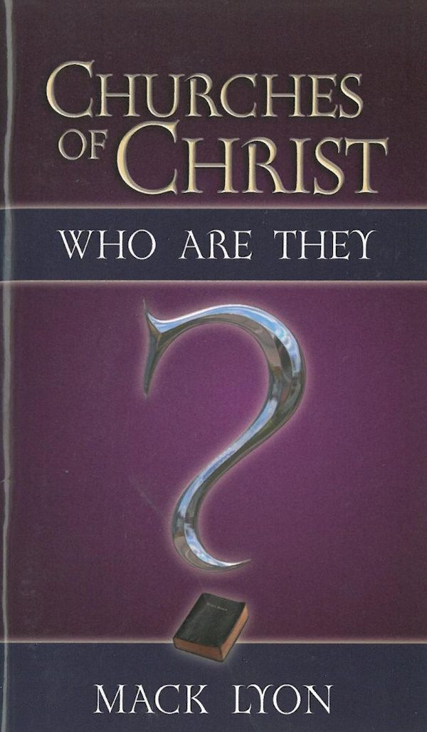 Churches of Christ: Who Are They? Churches of Christ: Who Are They?