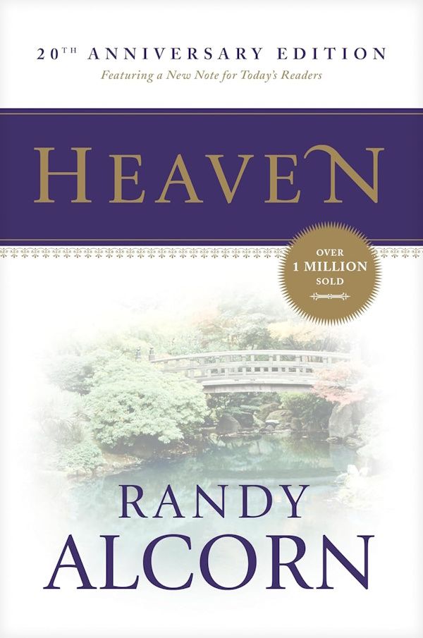 Heaven: A Comprehensive Guide to Everything the Bible Says About Our Eternal Home Heaven: A Comprehensive Guide to Everything the Bible Says About Our Eternal Home