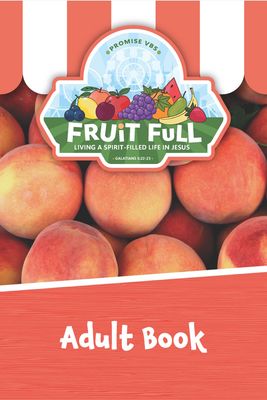 Fruit Full VBS Adult Class Book (Teacher/Student)