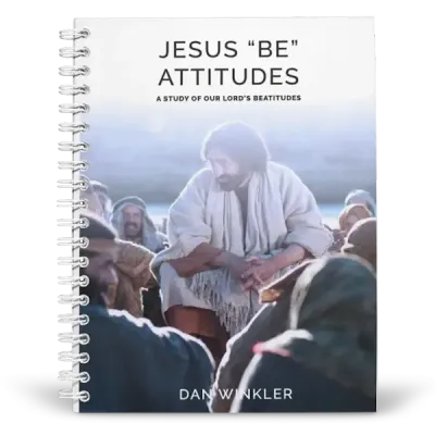 Jesus Be Attitudes - A Study of Our Lord's Beatitudes