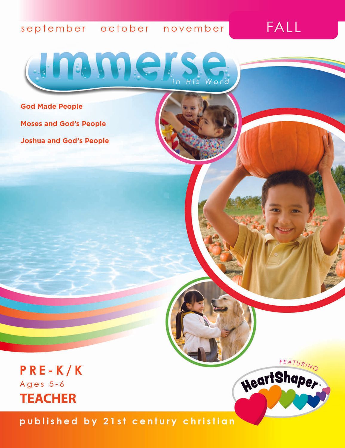 Fall Immerse Pre-K & K Teacher Manual Fall Immerse Pre-K & K Teacher Manual