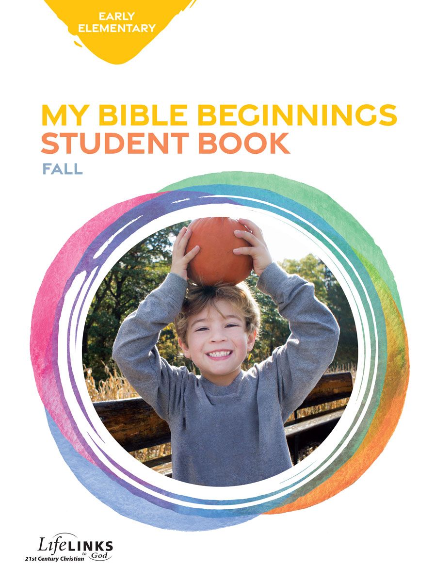 Fall LifeLINKS Early Elementary Bible Beginnings (student) Fall LifeLINKS Early Elementary Bible Beginnings (student)