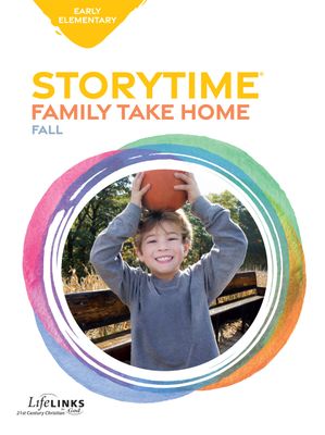 Fall LifeLINKS Early Elementary Storytime (take-home) Fall LifeLINKS Early Elementary Storytime (take-home)