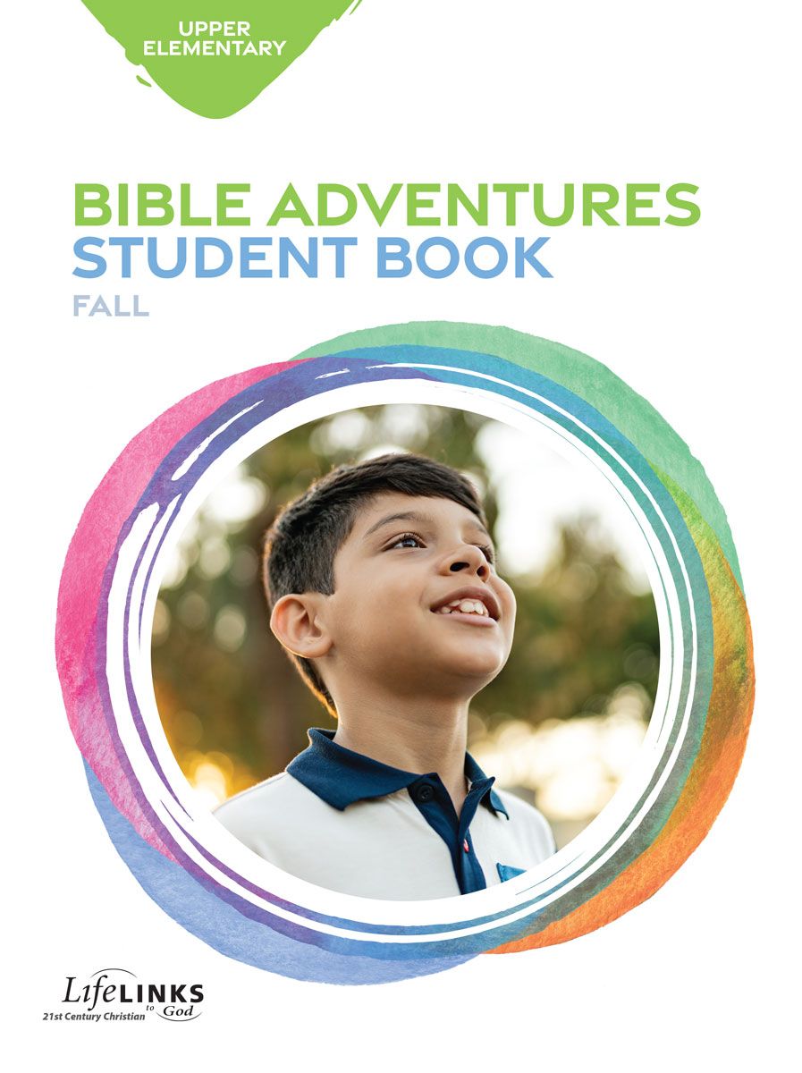 Fall LifeLINKS Upper Elementary Bible Adventures (student) Fall LifeLINKS Upper Elementary Bible Adventures (student)