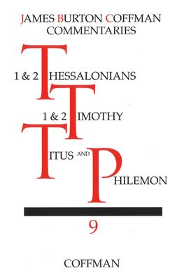 Coffman Commentary 1 & 2 Thessalonians, 1 & 2 Timothy, Titus, Philemon Coffman Commentary 1 & 2 Thessalonians, 1 & 2 Timothy, Titus, Philemon