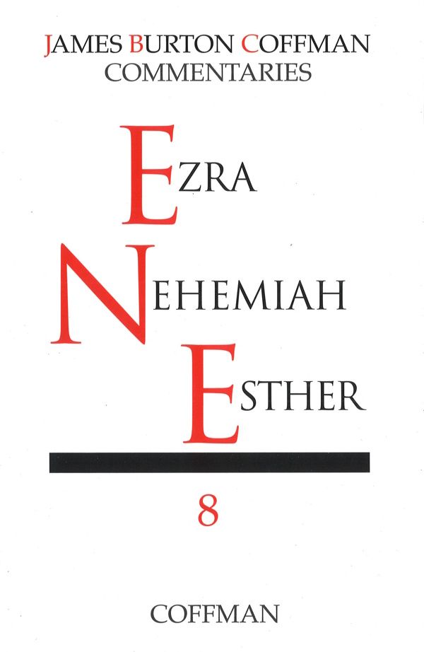 Coffman Commentary Ezra, Nehemiah, Esther Coffman Commentary Ezra, Nehemiah, Esther